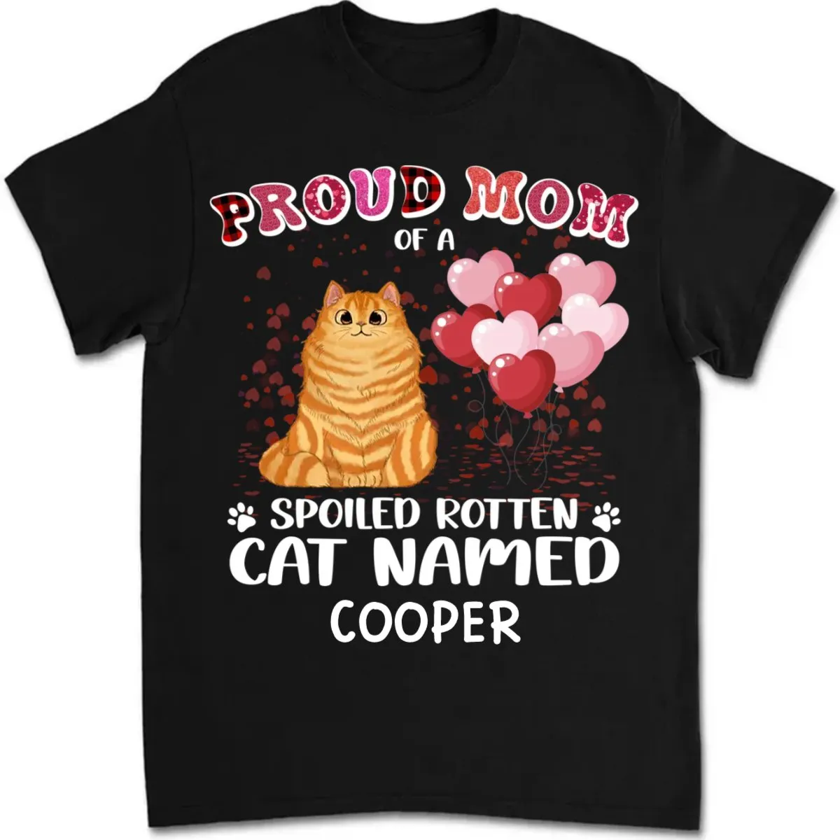 Cat Lovers - Proud Mom Of A Spoiled Rotten Cat Named - Personalized Unisex T-shirt